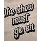 2ND CLOSET "THE SHOW MUST GO ON" PRINTED T-SHIRT